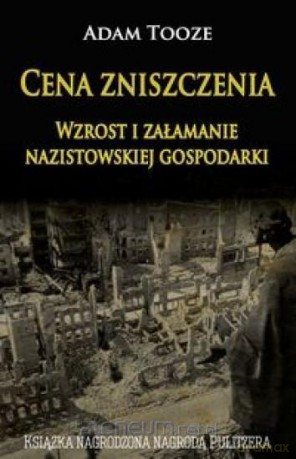Cena zniszczenia - Adam Tooze [KSIĄŻKA]