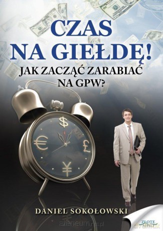 Czas na giełdę! - Daniel Sokołowski [KSIĄŻKA]