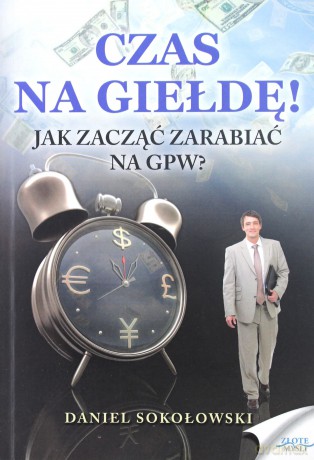Czas na giełdę! - Daniel Sokołowski [KSIĄŻKA]