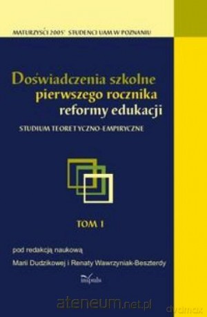 Doświadczenia szkolne pierwszego rocznika reformy edukacji - Maria Dudzikowa, Renata Waerzyniak-Beszterdy [KSIĄŻKA]