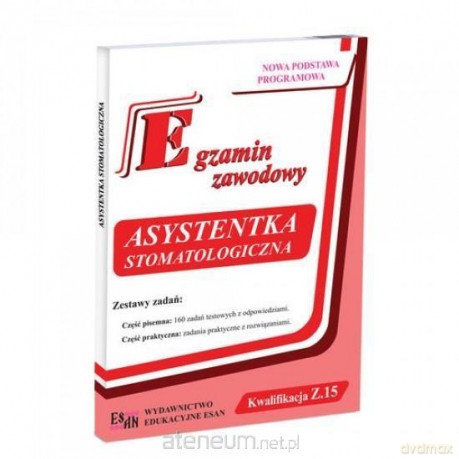 Egzamin zawodowy. Asystentka stomatolog. Kwalifikacja Z.15 - Monika Nowak, Anna Zdanowska [KSIĄŻKA]