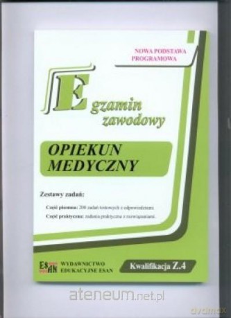 Egzamin zawodowy. Opiekun Medyczny. Kwalifikacja Z.4 - Tamara Dziermańska, Elżbieta Małek, Iwona Puciłowska [KSIĄŻKA]