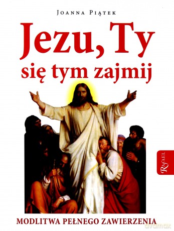 Jezu, Ty się tym zajmij! - Joanna Piątek [KSIĄŻKA]