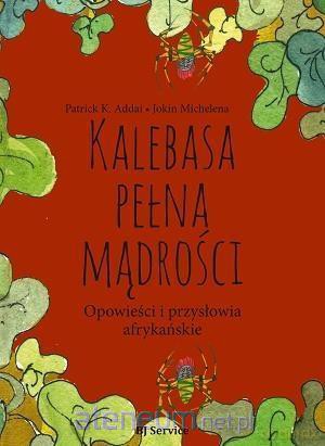 Kalebasa pełna mądrości - Patrick Addai [KSIĄŻKA]