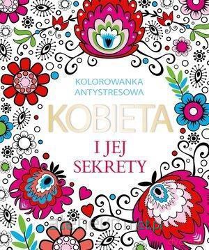 Kobieta i jej sekrety. Kolorowanka antystresowa [KSIĄŻKA]