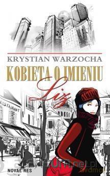 Kobieta o imieniu Liz - Krystian Warzocha [KSIĄŻKA]