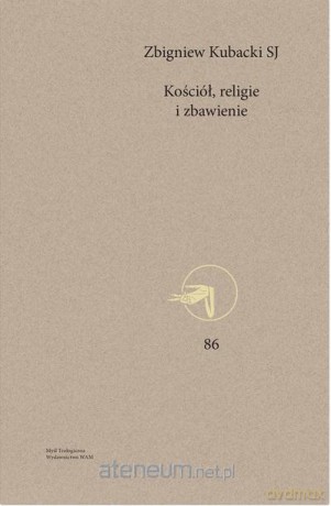 Kościół, religie i zbawienie - Zbigniew Kubacki [KSIĄŻKA]