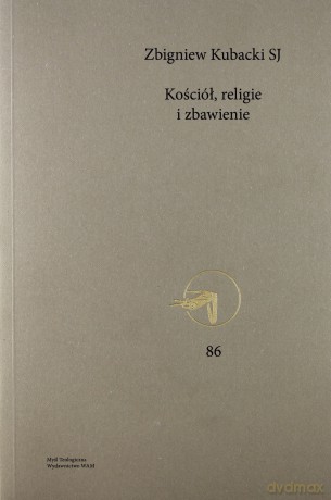 Kościół, religie i zbawienie - Zbigniew Kubacki [KSIĄŻKA]