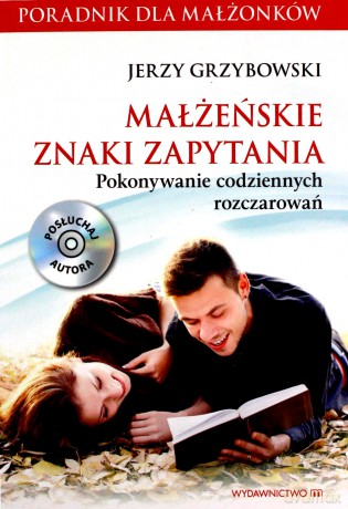 Małżeńskie znaki zapytania. Poradnik dla małżonków - Jerzy Grzybowski [KSIĄŻKA]