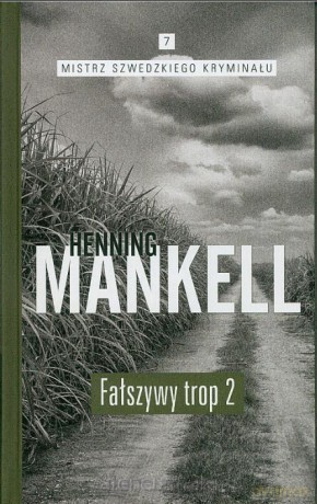 Mistrz szwedzkiego kryminału (Tom 7) Fałszywy trop 2 - Henning Mankell [KSIĄŻKA]