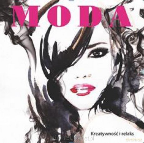 Moda. Kreatywność i relaks [KSIĄŻKA]