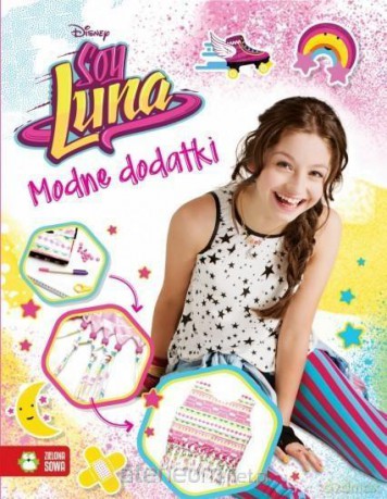 Modne dodatki. Soy Luna [KSIĄŻKA]
