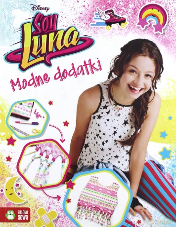 Modne dodatki. Soy Luna [KSIĄŻKA]
