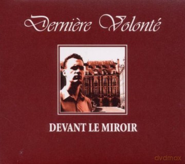 Derniere Volonte: Devant La Mitoir (digipack) [CD]