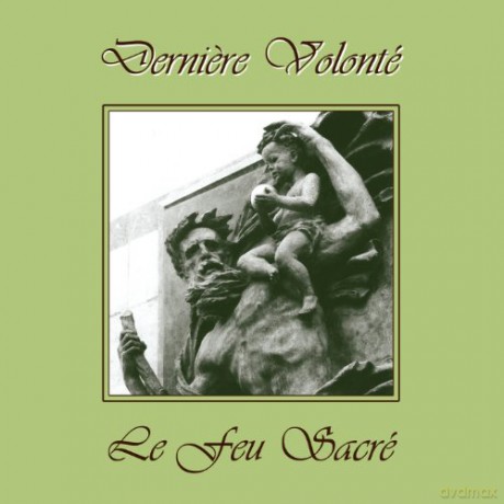 Derniere Volonte: Le Feu Sacre [CD]