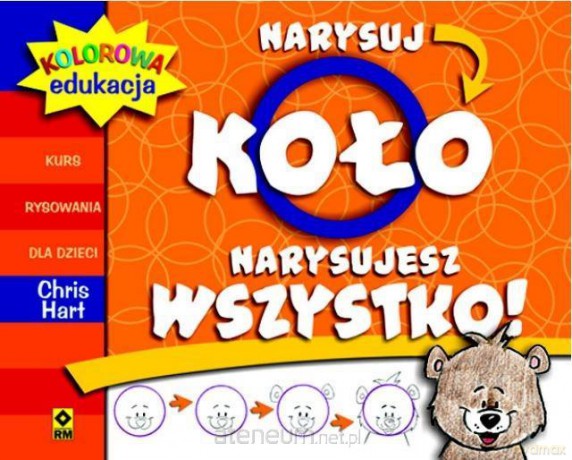Narysuj koło - narysujesz wszystko. Kurs rysowania [KSIĄŻKA]