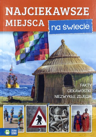 Niezwykły świat. Najciekawsze miejsca na świecie [KSIĄŻKA]