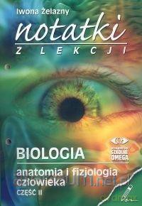 Notatki z Lekcji Biologii część 5 anatomia 2 - Iwona Żelazny [KSIĄŻKA]