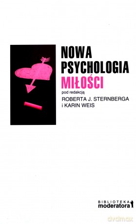 Nowa psychologia miłości - Robert J. Sternberga, Karin Weis [KSIĄŻKA]