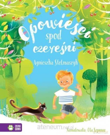 Opowieści spod czereśni - Agnieszka Stelmaszyk [KSIĄŻKA]