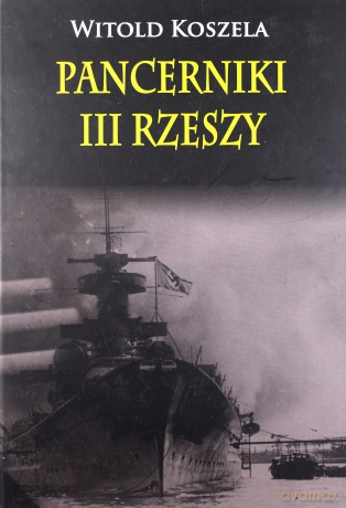 Pancerniki III Rzeszy - Witold Koszela [KSIĄŻKA]
