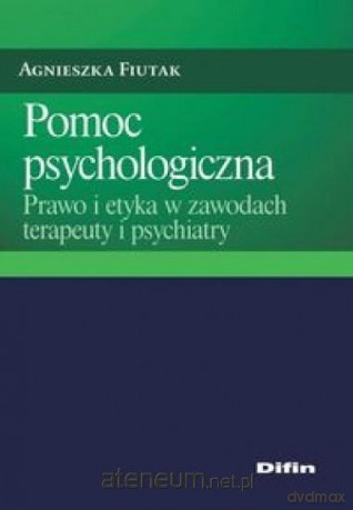 Pomoc psychologiczna - Agnieszka Fiutak [KSIĄŻKA]