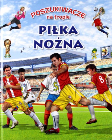 Poszukiwacze na tropie. Piłka nożna [KSIĄŻKA]
