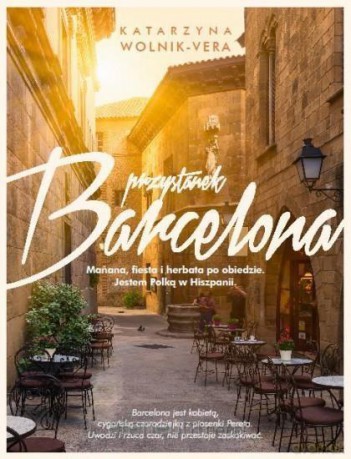 Przystanek Barcelona - Katarzyna Wolnik- Vera [KSIĄŻKA]