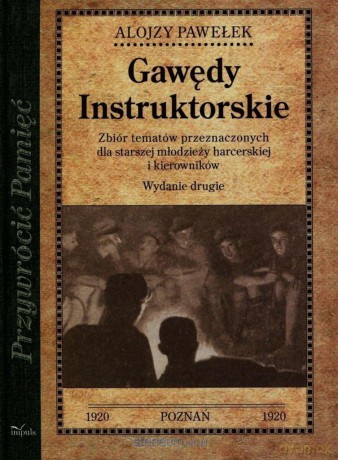 Przywrócić Pamięć. Gawędy instruktorskie - Alojzy Pawełek [KSIĄŻKA]