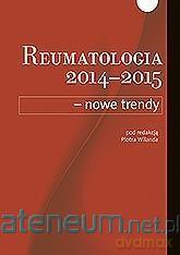 Reumatologia 2014-2015 - nowe trendy - Piotr Wiland [KSIĄŻKA]