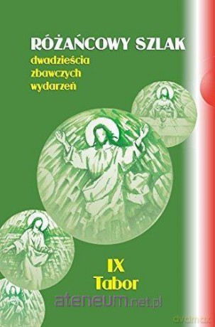 Różańcowy szlak. Dwadzieścia zbawczych wydarzeń IX Tabor - Stanisław Szczepaniec [KSIĄŻKA]