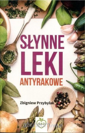 Słynne leki antyrakowe - Zbigniew Przybylak [KSIĄŻKA]