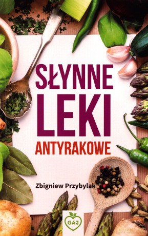 Słynne leki antyrakowe - Zbigniew Przybylak [KSIĄŻKA]