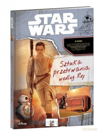 Star Wars Sztuka przetrwania według Ray (Gwiezdne Wojny) [KSIĄŻKA]