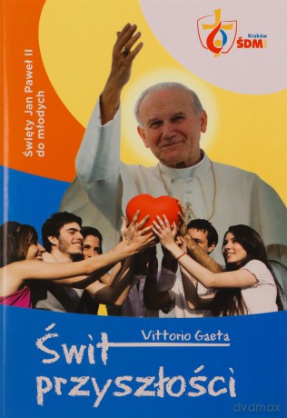 Świt Przyszłości. Święty JPII do młodych - Gaeta Vittorio [KSIĄŻKA]