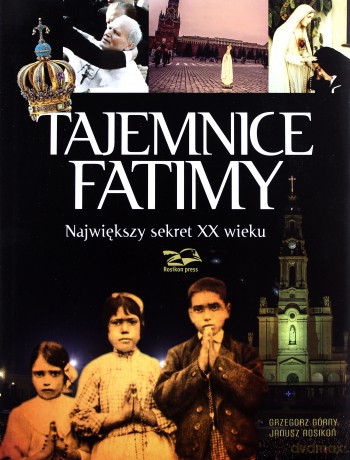 Tajemnice Fatimy - Grzegorz Górny, Janusz Rosikoń [KSIĄŻKA]