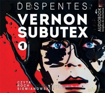 Vernon Subutex (Tom 1) - Virginie Despentes [AUDIOBOOK]