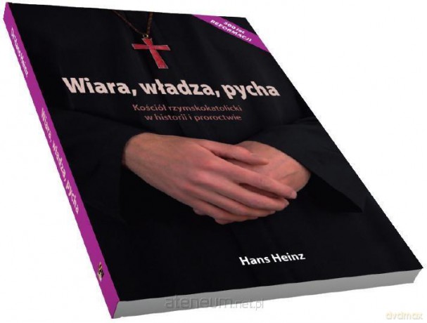 Wiara, władza, pycha - Hans Heinz [KSIĄŻKA]