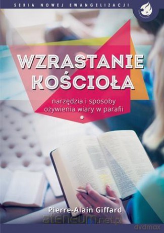 Wzrastanie Kościoła. Narzędzia i sposoby ożywienia - Pierre-Alain Giffard [KSIĄŻKA]