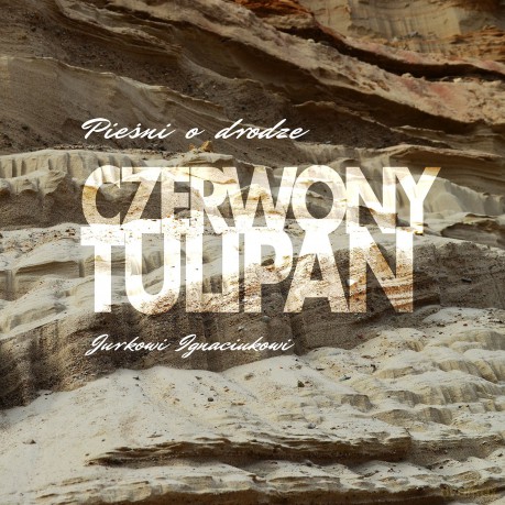Czerwony Tulipan: Pieśni o drodze [CD]