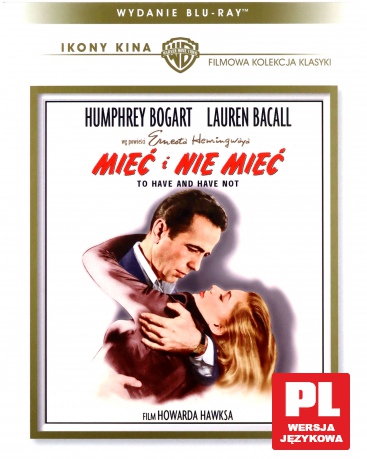 Miec i nie mieć (Ikony Kina) [Blu-Ray]