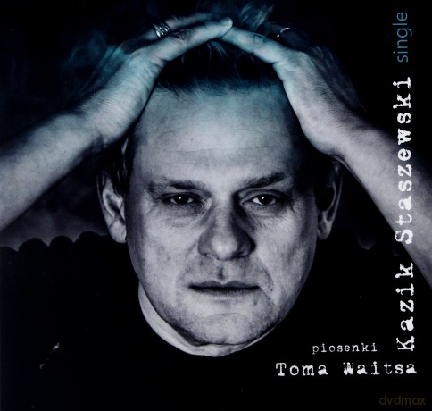 Kazik Staszewski: Piosenki Toma Waitsa - Single [2CD]+[2DVD]