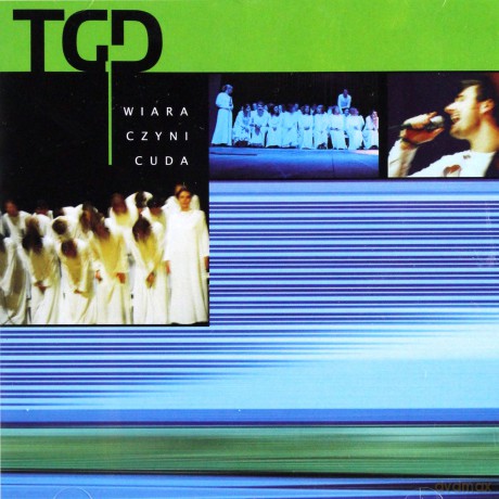 TGD: Wiara Czyni Cuda [CD]