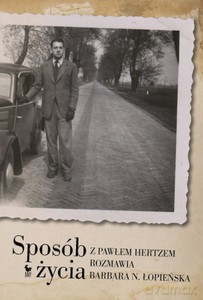 Sposób życia. Z Pawłem Hertzem rozmawia Barbara N. Łopieńska - Barbara Łopieńska (twarda) [KSIĄŻKA]
