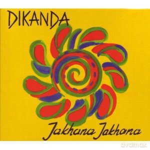 Dikanda: Jakhana,Jakhana (digipack) [CD]
