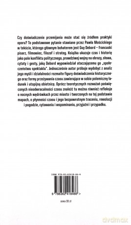 My też mamy już przeszłość. Guy Debord i historia jako pole bitwy - Paweł Mościcki [KSIĄŻKA]