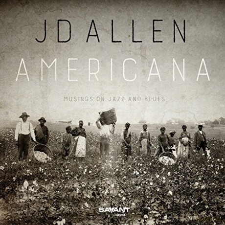 Jd Allen: Americana - Musings on Jazz and Blues [CD]