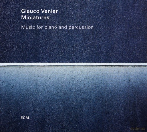 Glauco Venier: Miniatures [CD]