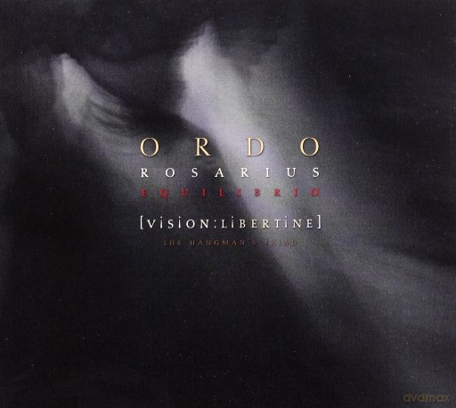 Ordo Rosarius Equilibrio: Vision Libertine - The Hangman's Triad (digipack) [2CD]