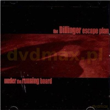 The Dillinger Escape Plan: Under The Running Board (digipack) + bonus [CD]